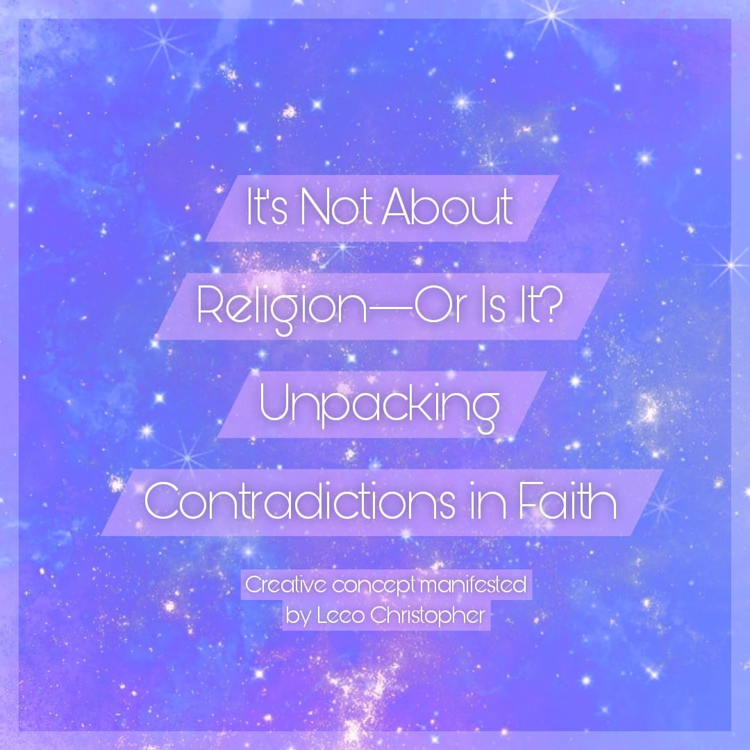 It’s Not About Religion—Or Is It? Unpacking Contradictions in Faith ...